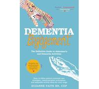 Dementia Engagement: The Definitive Guide to Alzheimer's and Dementia Activities (Cultivating Creative Awareness)