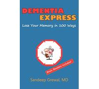 Dementia Express: Lose Your Memory in 100 Ways: Brain Boosters Included!