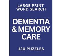 Dementia & Memory Care Large Print Word Search for Seniors: 120 Easy Puzzles with Big Letters: Simple, Calming Activities Designed for Memory Support and Cognitive Wellness