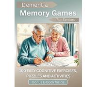 Dementia Memory Games For Seniors: 100 Easy Cognitive Exercises, Puzzles and Activities.: Large Print Activity Book For The Elderly With Alzheimer’s ... Moments: Brain Activities for Dementia)