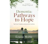 Dementia: Pathways to Hope: Spiritual insights and practical hope for carers