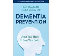 Dementia Prevention : Using Your Head to Save Your Brain