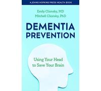 Dementia Prevention: Using Your Head to Save Your Brain (A Johns Hopkins Press Health Book)