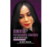 "Dementia: Psychological Strategies and Interventions for Effective Management”
