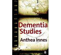 Dementia Studies: A Social Science Perspective
