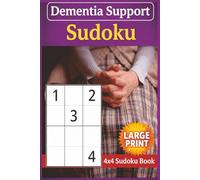 Dementia Support Sudoku: Large Print | 4x4 | 6x9 Inches, 110 pages | 50 Puzzles | Solutions Included
