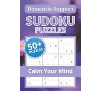 Dementia Support Sudoku Puzzles: Sudoku for Memory Support | Help Maintain Focus, Reduce Restlessness, and Encourage Calm Thinking | 6×9 Inches, 110 Pages | 50+ Puzzles | Solutions Included