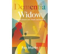 Dementia Widow: A Memoir about Love, Death, and Survival