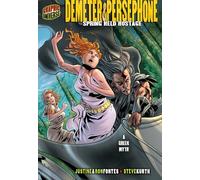 Demeter & Persephone: Spring Held Hostage [A Greek Myth] (Graphic Myths and Legends)