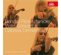 Demeterova, PCHO - Benda,F./Pichl,V./Vranicky,A? Violin Concertos
