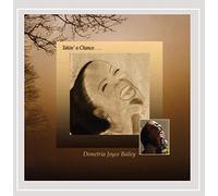 Demetria Joyce Bailey - Takin' A Chance...