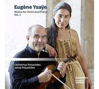 Demetrius & Janna Polyzoides - Eugene Ysaye: Works For Violin And Piano Vol. 1