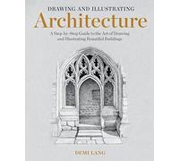 Demi Lang - Drawing and Illustrating Architecture A Step-by-Step G - J245z