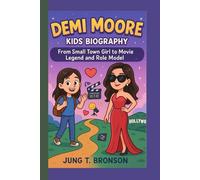 DEMI MOORE KIDS BIOGRAPHY: From Small Town Girl to Movie Legend and Role Model