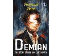 Demian: The Story of Emil Sinclair's Youth