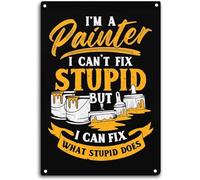 DEMNREG Metal Tin Sign Painter I'm A Painter I Can't Stupid but I Can Fix What Stupid Does Poster Wall Decor Funny for Home Kitchen Bar Pub Man Cafe Room Garage Vintage Retro Plaque 8x12 Inch