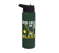 Demo Crew Our Job is A Blast Demolishing House Demolition Stainless Steel Insulated Water Bottle