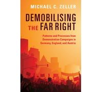 Demobilising the Far Right : Patterns and Processes from Demonstration Campaigns in Germany, England, and Austria