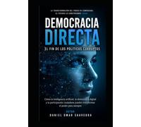 Democracia Directa: El fin de los políticos y su corrupción.