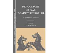 Democracies at War against Terrorism: A Comparative Perspective (The Sciences Po Series in International Relations and Political Economy)