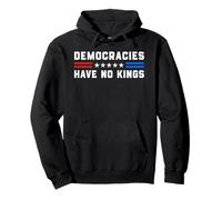 Democracies Have No Kings Political Freedom Protest No Kings Pullover Hoodie