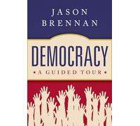 Democracy: A Guided Tour