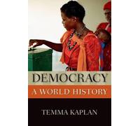 Democracy: A World History by Temma Kaplan (English) Paperback Book