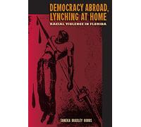 Democracy Abroad, Lynching at Home: Racial Violence in Florida