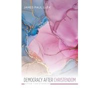 Democracy After Christendom