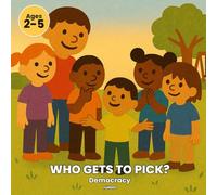 Democracy (Ages 2-5): Who Gets to Pick? (nüNERD: Democracy)