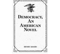 Democracy, An American Novel