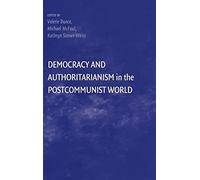 Democracy and Authoritarianism in the Post-Communist World