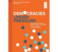 Democracy and Development Report 2026: Democracies Under Pressure: Reimagining the Futures of Democracy and Development in Latin America and the Caribbean