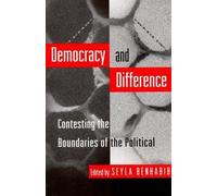 [(Democracy and Difference: Contesting the Boundaries of the Political)] [Author: Seyla Benhabib] published on (July, 1996)