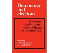 Democracy and Elections: Electoral Systems and their Political Consequences