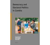 Democracy and Electoral Politics in Zambia: 40 (Afrika-Studiecentrum Series, 40)