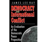 Democracy and International Conflict : An Evolution of the Democratic Peace Proposition