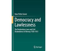 Democracy and Lawlessness: The Penitentiary Laws and Civil Disobedience in Norway 1928-1931