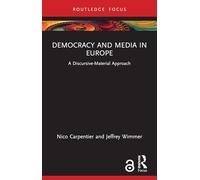 Democracy and Media in Europe: A Discursive-Material Approach