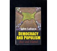 Democracy and Populism - Fear and Hatred