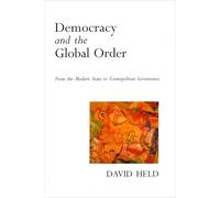 Democracy and the Global Order: From the Modern State to Cosmopolitan Governance