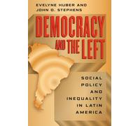 Democracy and the Left: Social Policy and Inequality in Latin America