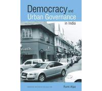Democracy and Urban Governance in India