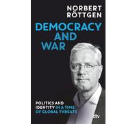 Democracy and war: Politics and Identity in a time of global threats