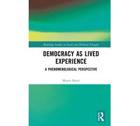 Democracy as Lived Experience : A Phenomenological Perspective