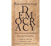Democracy at the Base: How Citizens Are Building from the Ground Up