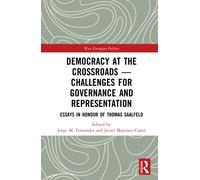 Democracy at the Crossroads - Challenges for Governance and Representation : Essays in Honour of Thomas Saalfeld