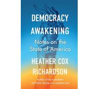 Democracy Awakening: Notes on the State of America