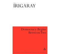 Democracy Begins Between Two (Athlone Contemporary European Thinkers)