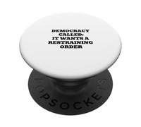 Democracy Called: It Wants a Restraining Order PopSockets Adhesive PopGrip